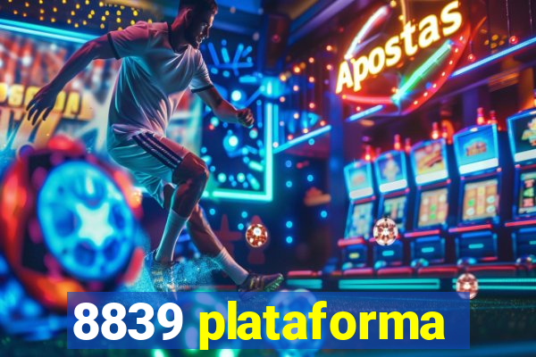 8839 plataforma